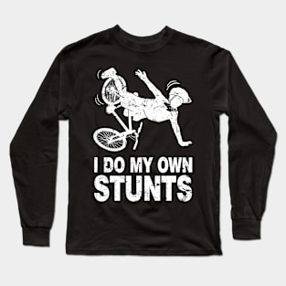 I Do My Own Stunts Bicycle Bicycling Long Sleeve T-Shirt